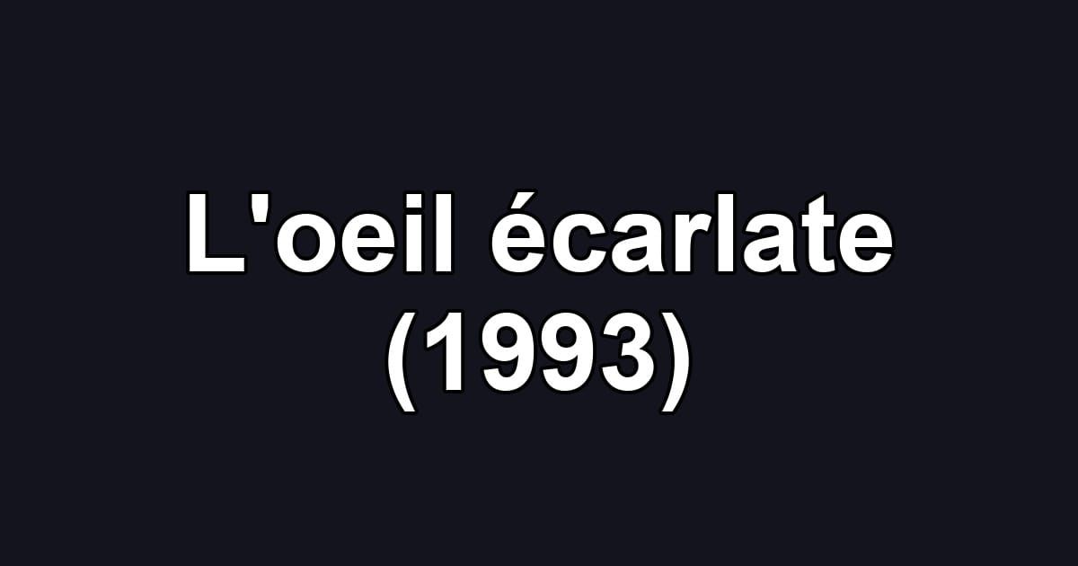 L'oeil écarlate (1993)