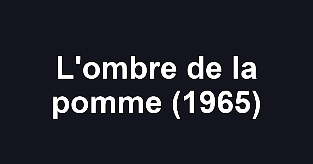 L'ombre de la pomme (1965)