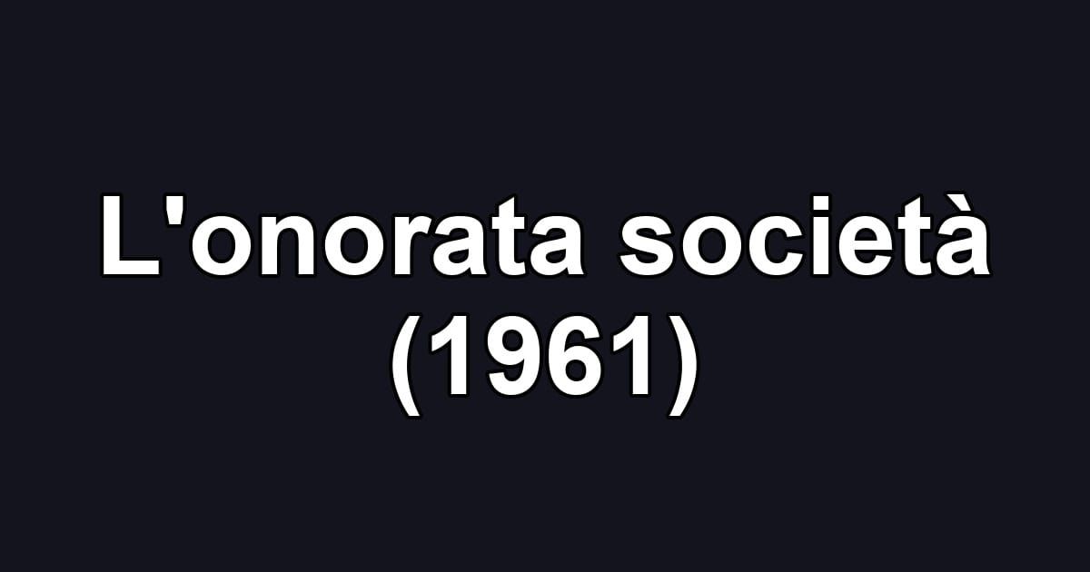 L'onorata società (1961)