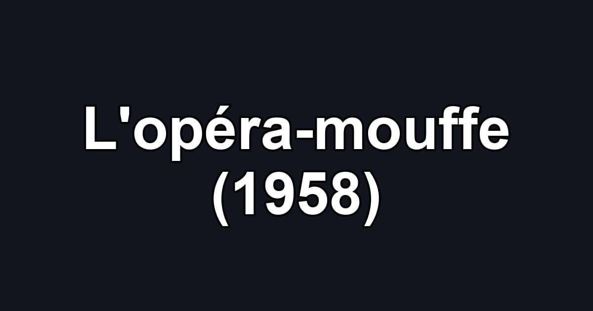 L'opéra-mouffe (1958)