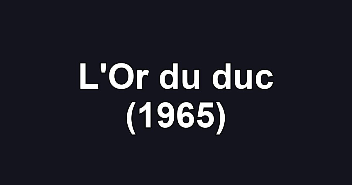L'Or du duc (1965)