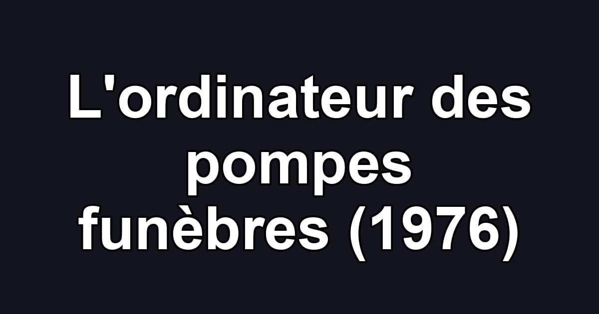 L'ordinateur des pompes funèbres (1976)