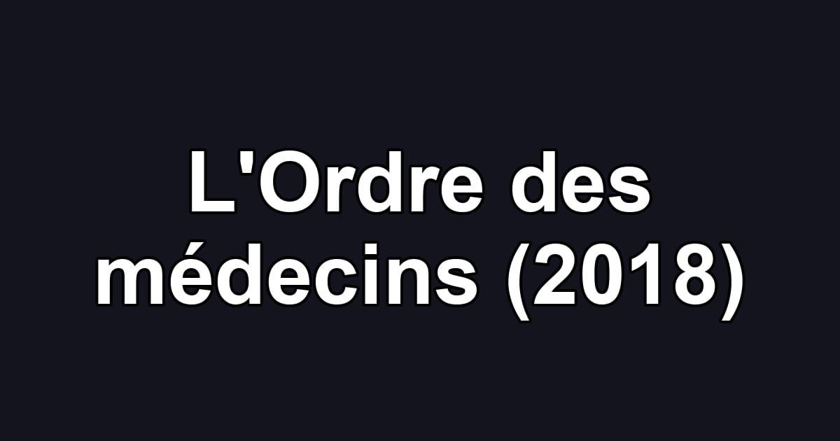 L'Ordre des médecins (2018)