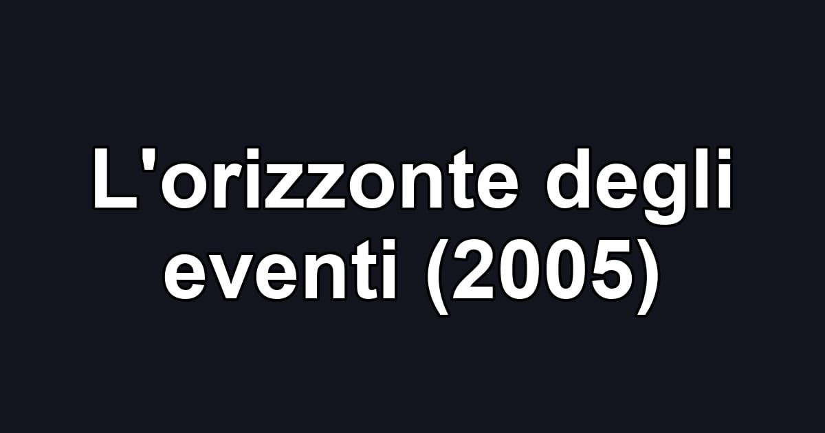 L'orizzonte degli eventi (2005)