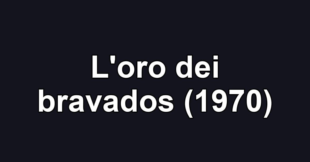 L'oro dei bravados (1970)