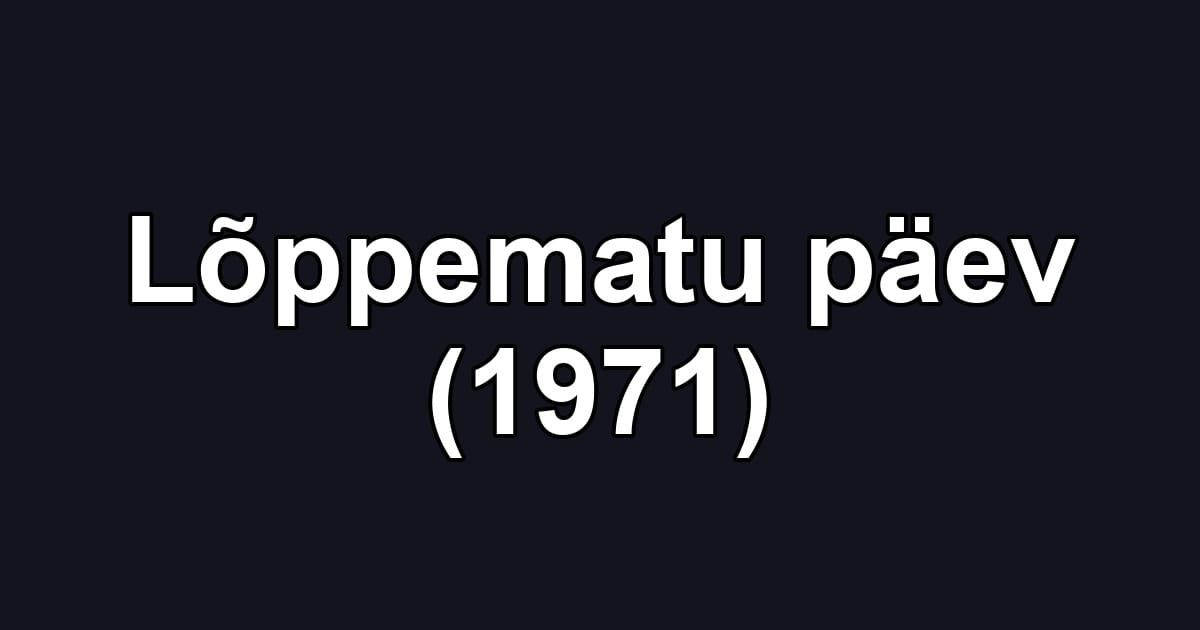Lõppematu päev (1971)
