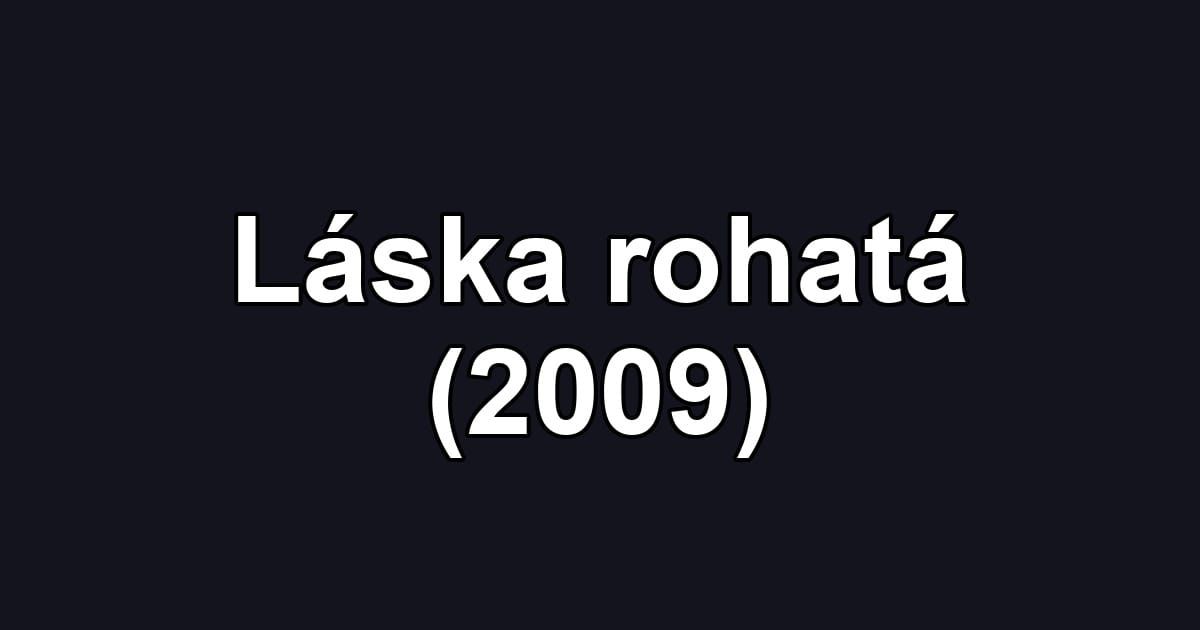 Láska rohatá (2009)