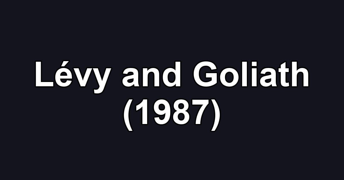 Lévy and Goliath (1987)