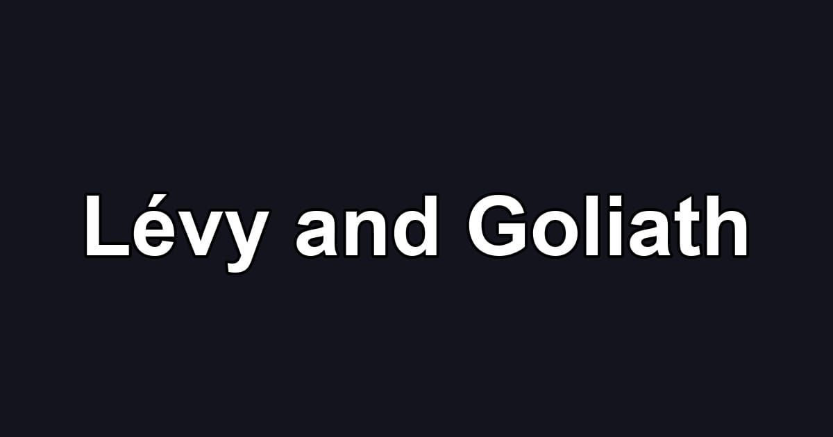 Lévy and Goliath