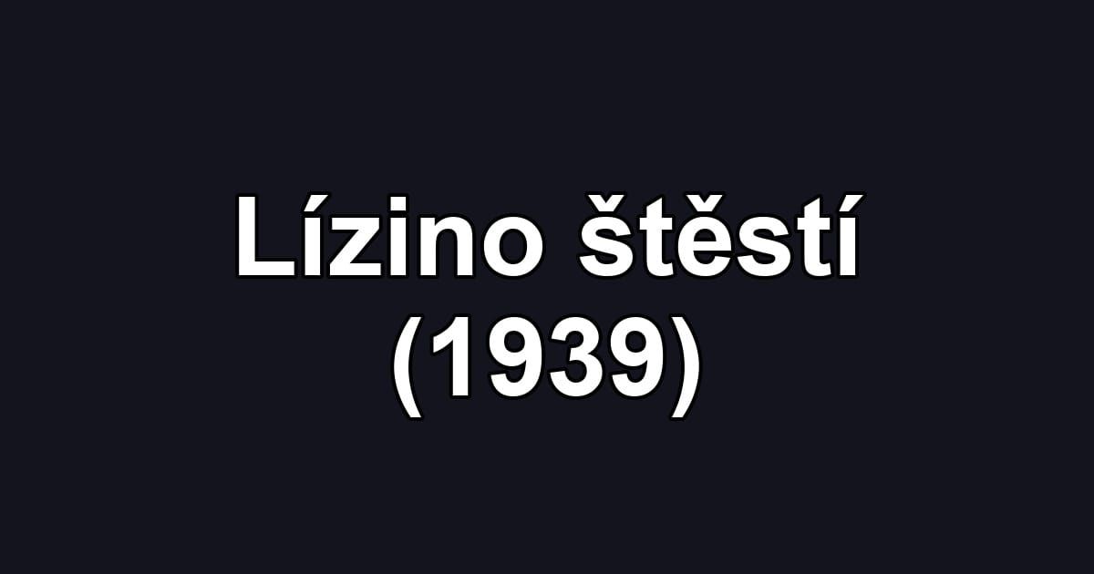 Lízino štěstí (1939)