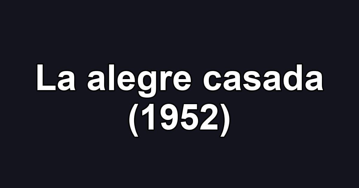 La alegre casada (1952)