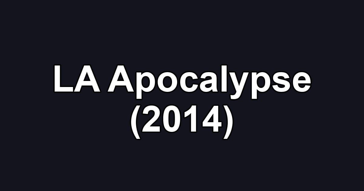 LA Apocalypse (2014)