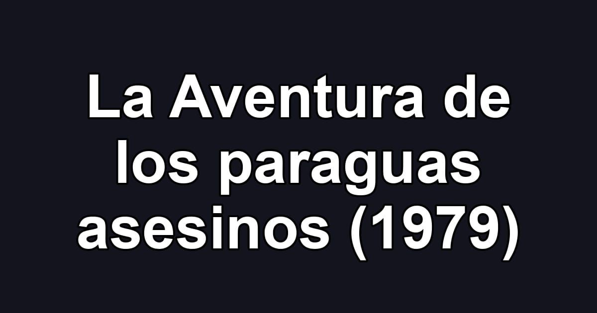 La Aventura de los paraguas asesinos (1979)