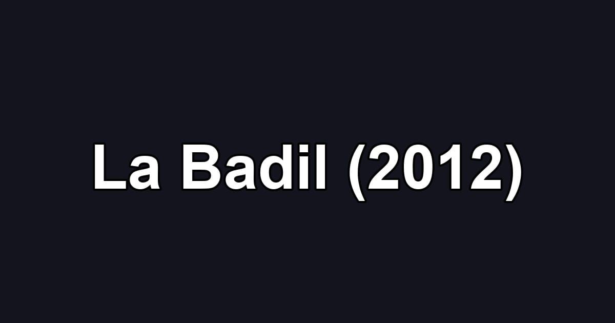 La Badil (2012)
