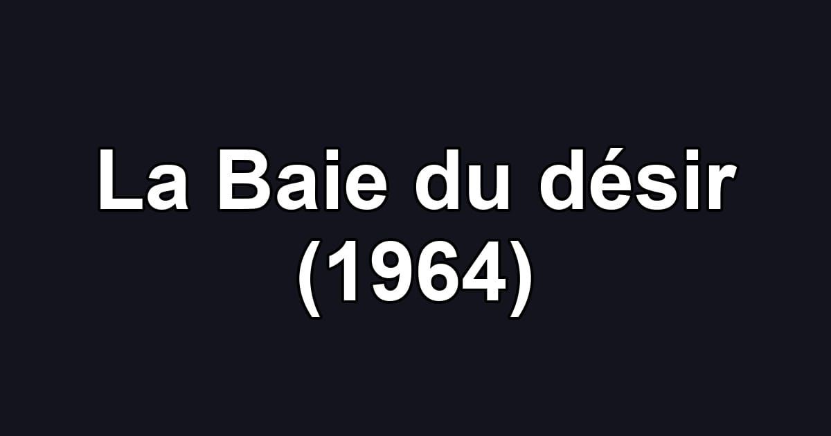 La Baie du désir (1964)
