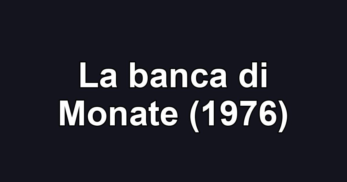 La banca di Monate (1976)