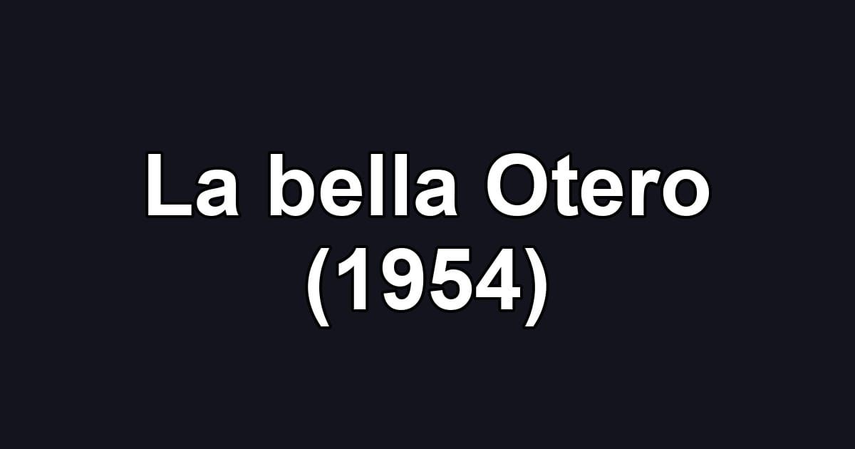 La bella Otero (1954)