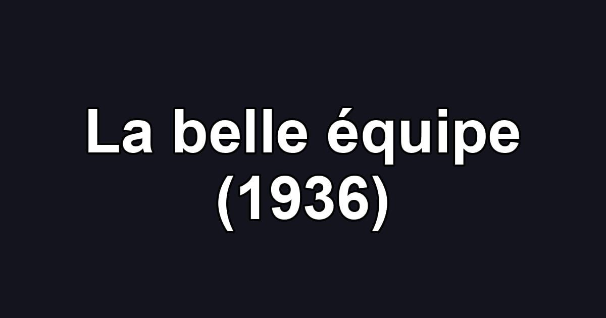La belle équipe (1936)