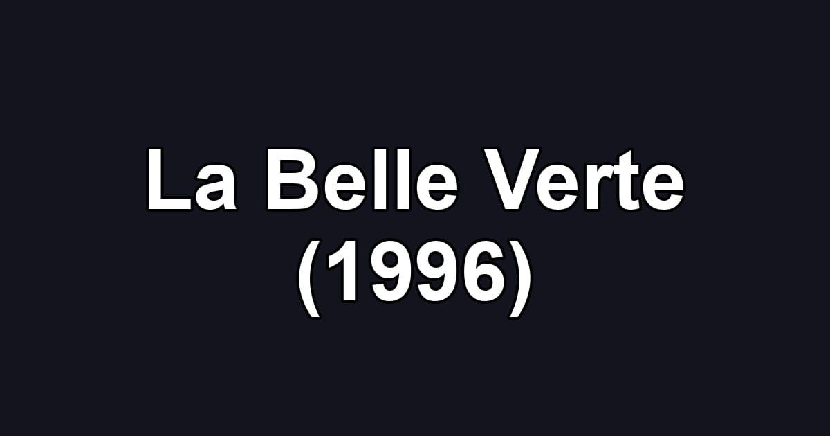 La Belle Verte (1996)