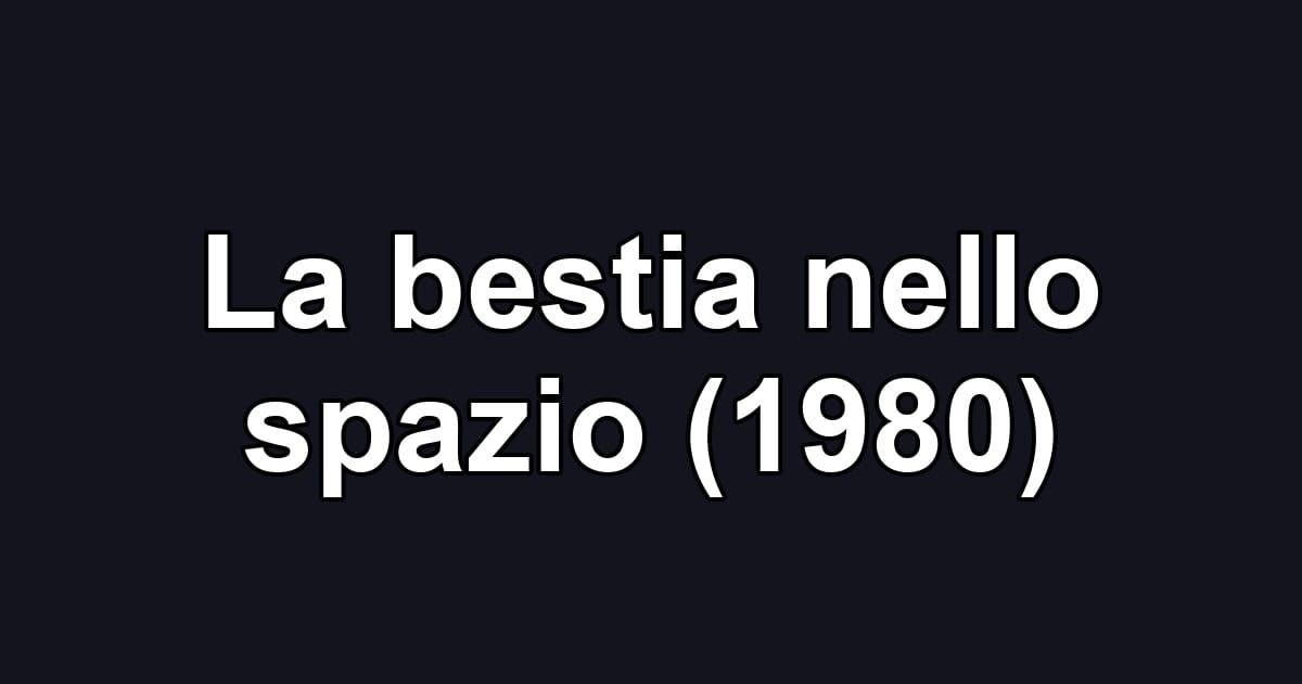 La bestia nello spazio (1980)
