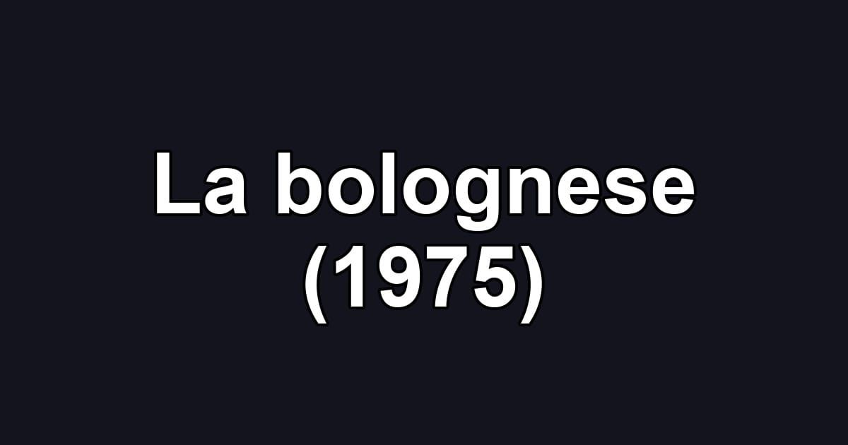 La bolognese (1975)