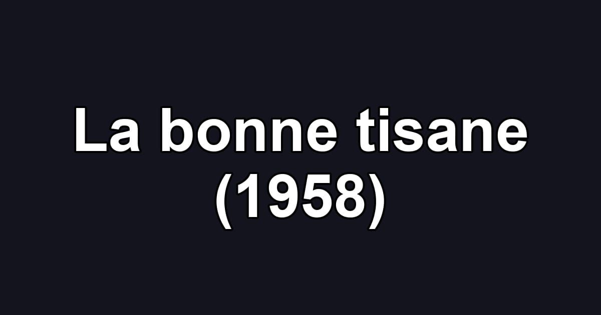 La bonne tisane (1958)