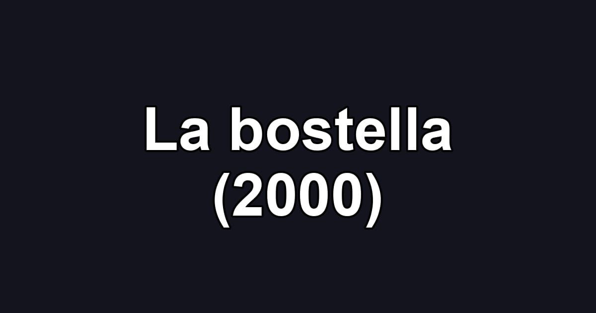 La bostella (2000)