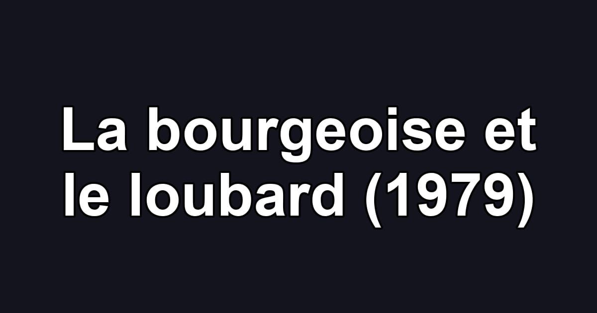 La bourgeoise et le loubard (1979)