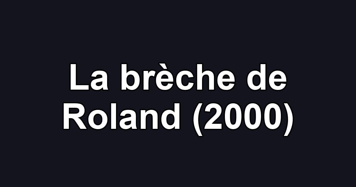 La brèche de Roland (2000)