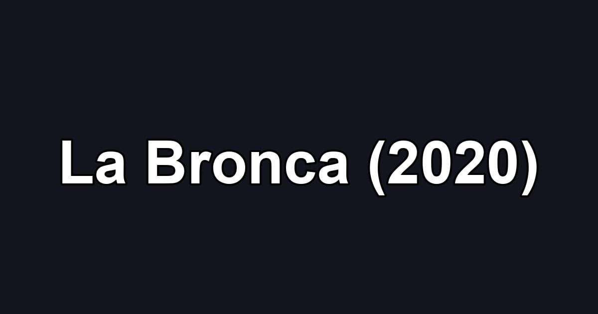 La Bronca (2020)