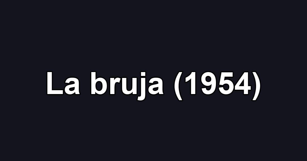 La bruja (1954)