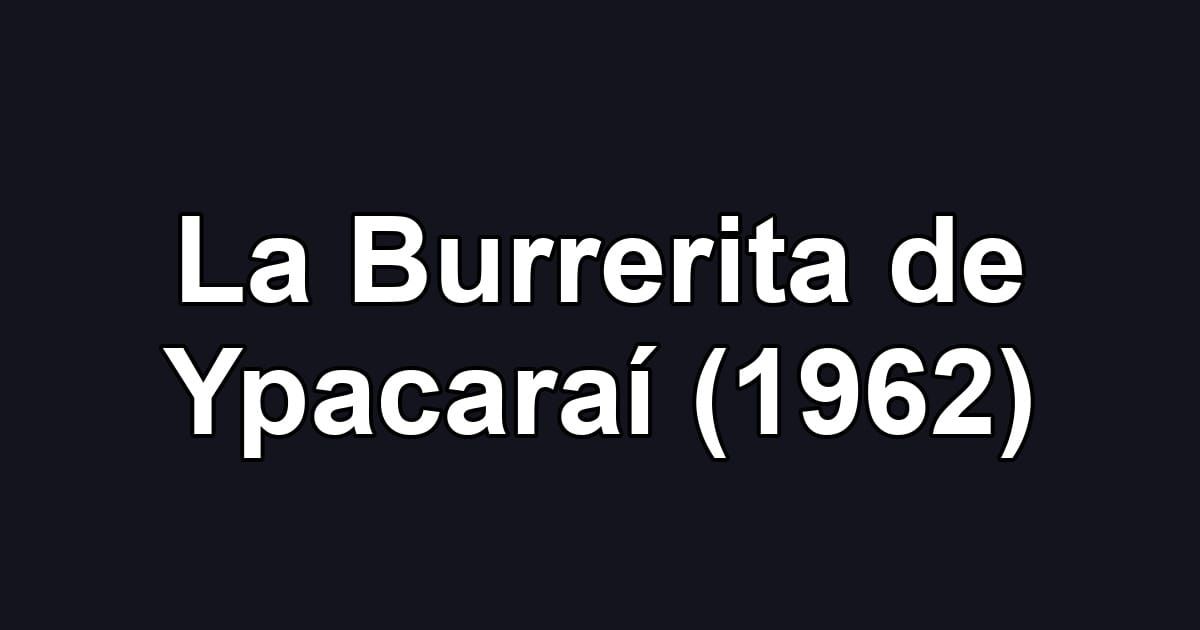 La Burrerita de Ypacaraí (1962)