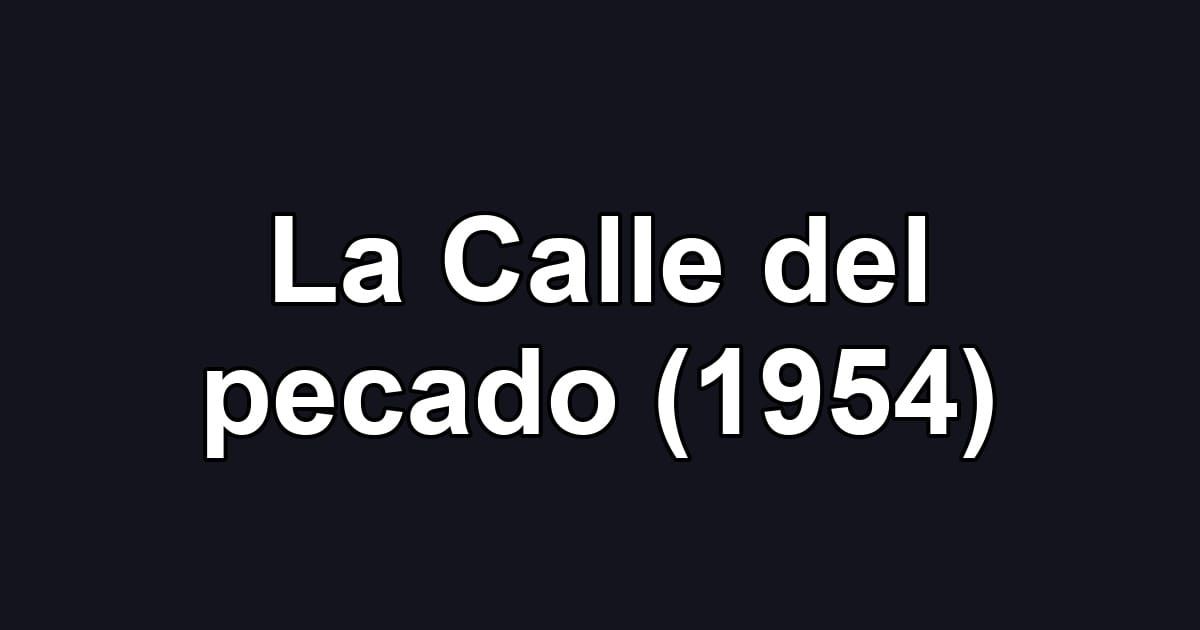 La Calle del pecado (1954)