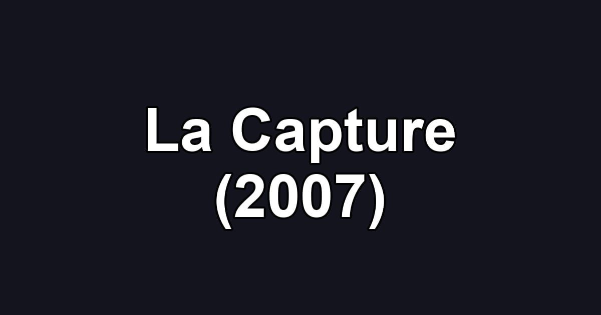 La Capture (2007)