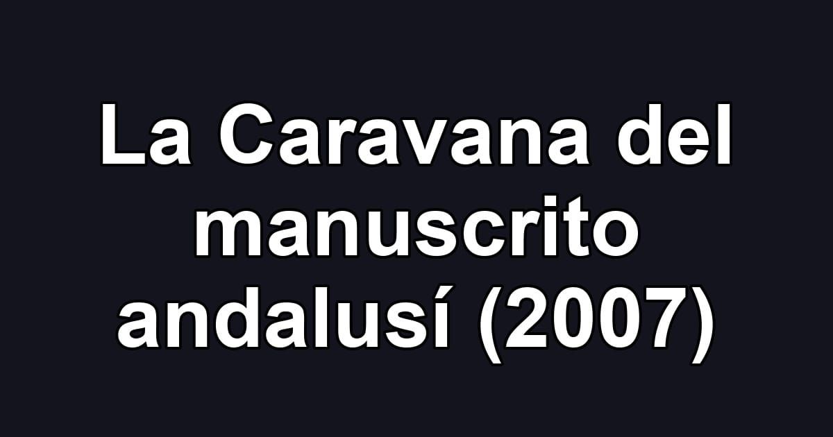 La Caravana del manuscrito andalusí (2007)