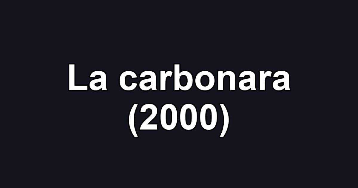 La carbonara (2000)
