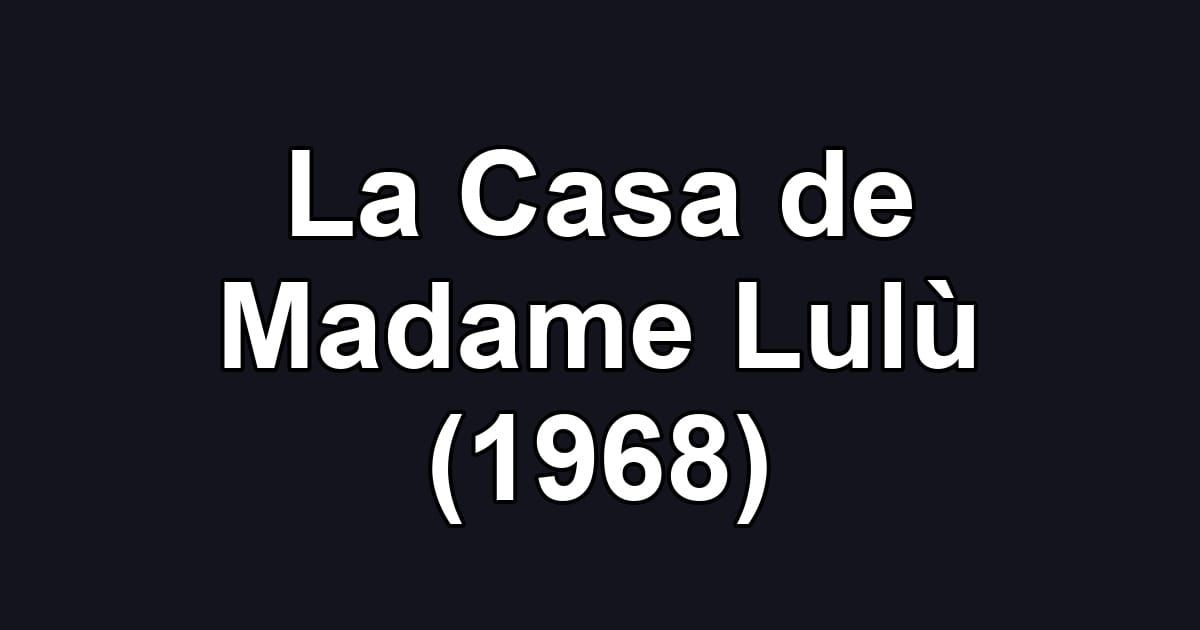 La Casa de Madame Lulù (1968)
