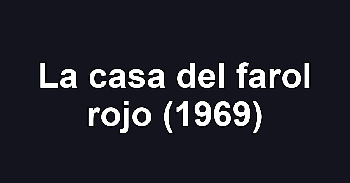La casa del farol rojo (1969)