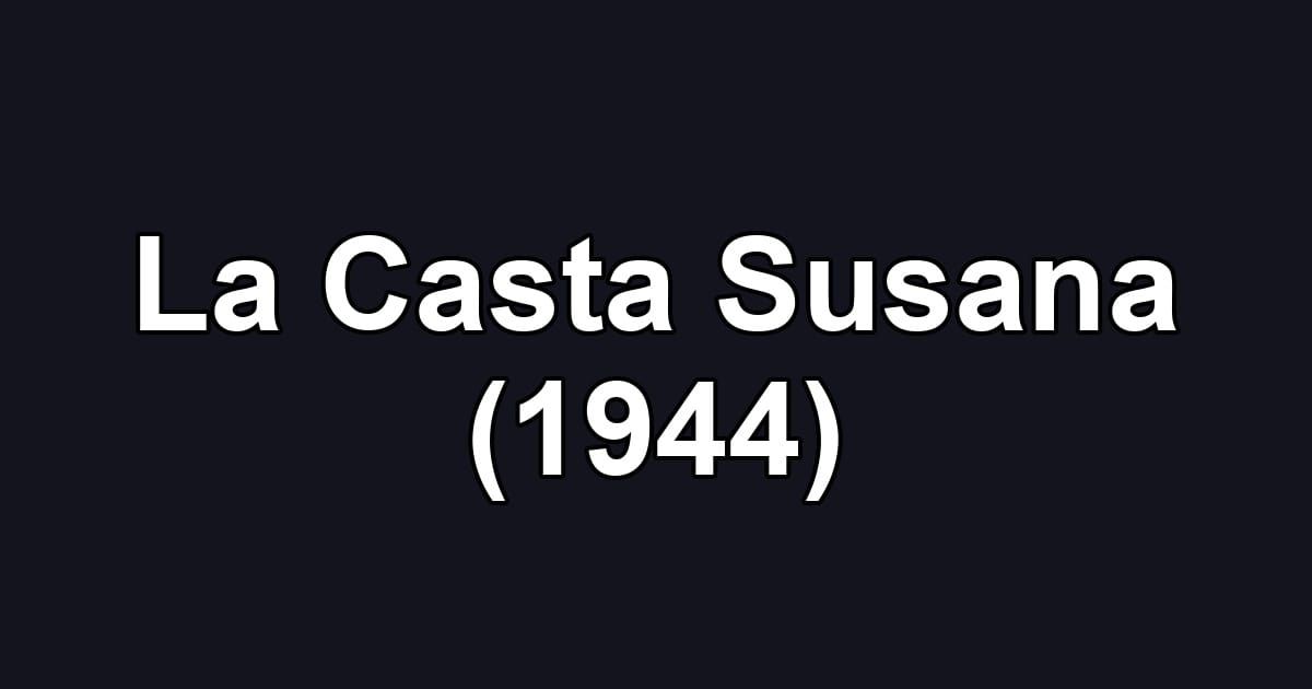 La Casta Susana (1944)