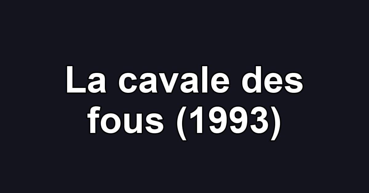 La cavale des fous (1993)