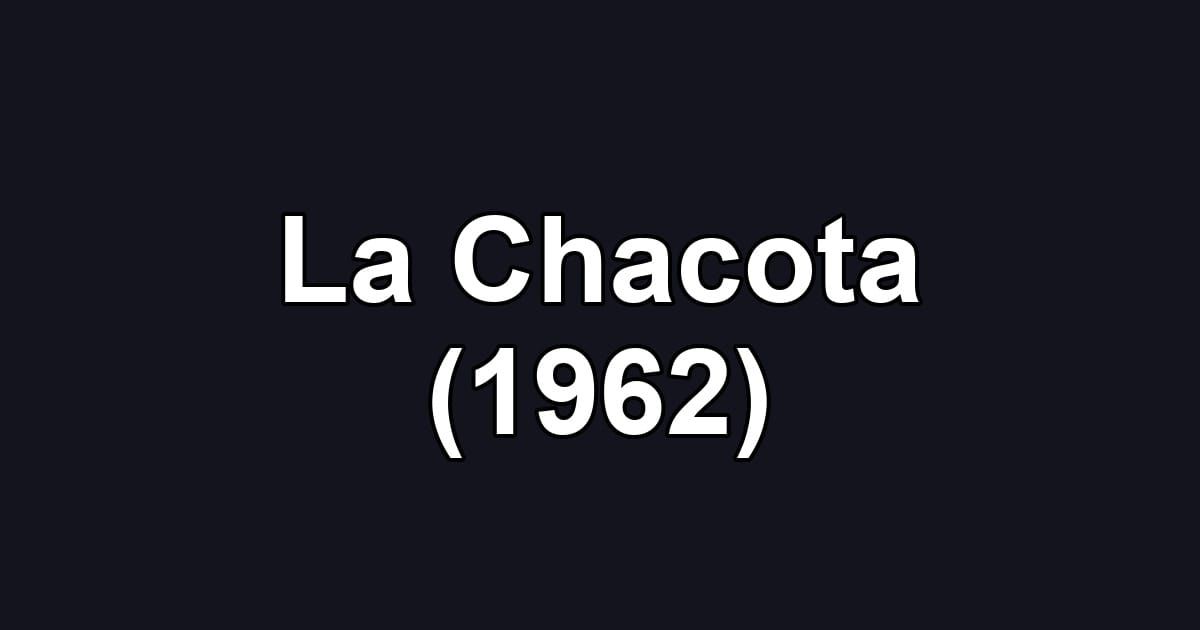 La Chacota (1962)