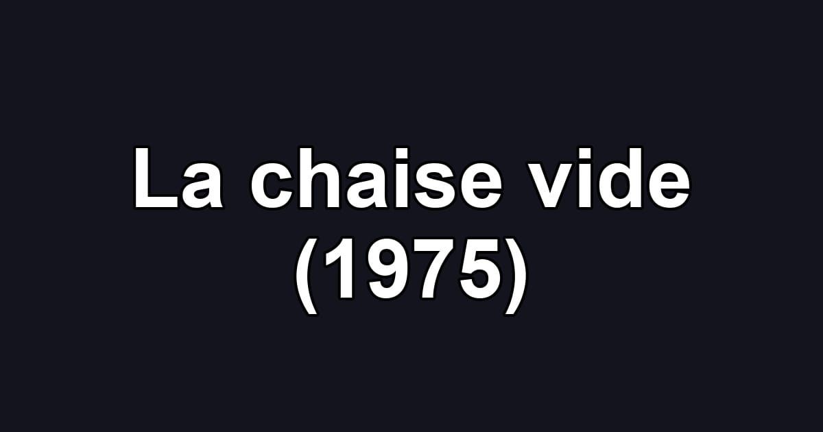 La chaise vide (1975)
