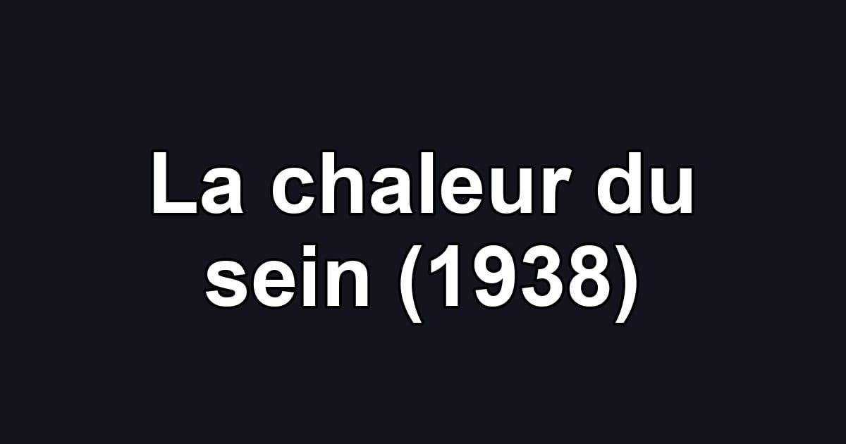 La chaleur du sein (1938)