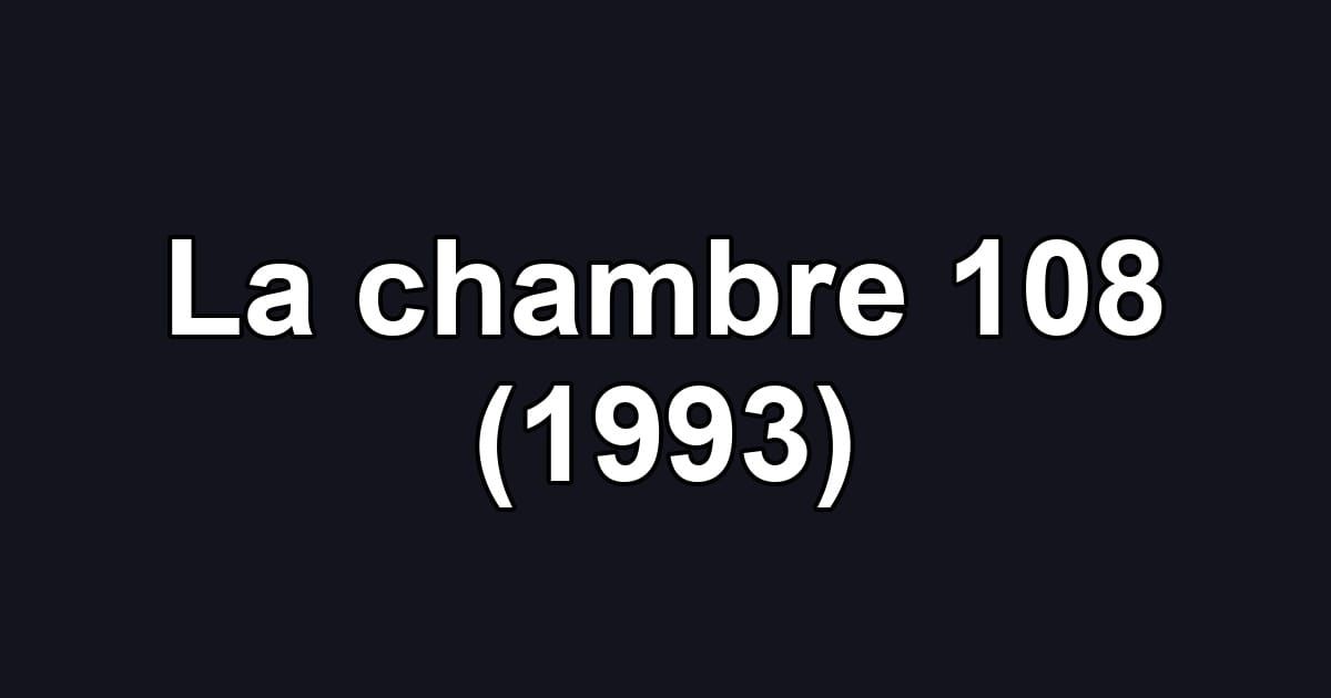 La chambre 108 (1993)