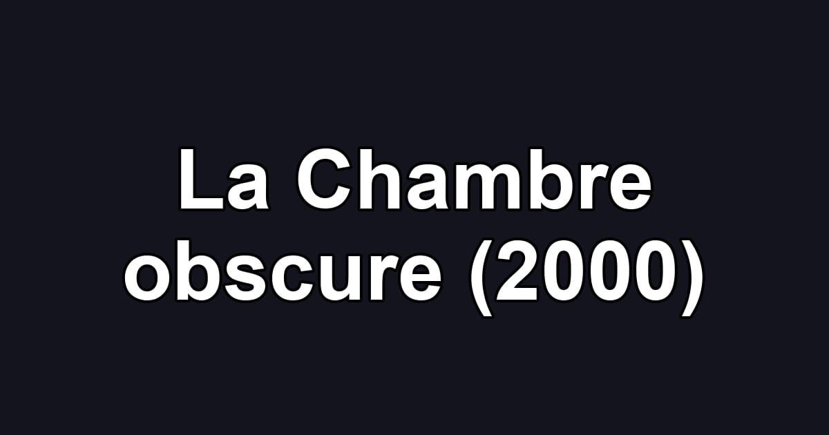 La Chambre obscure (2000)