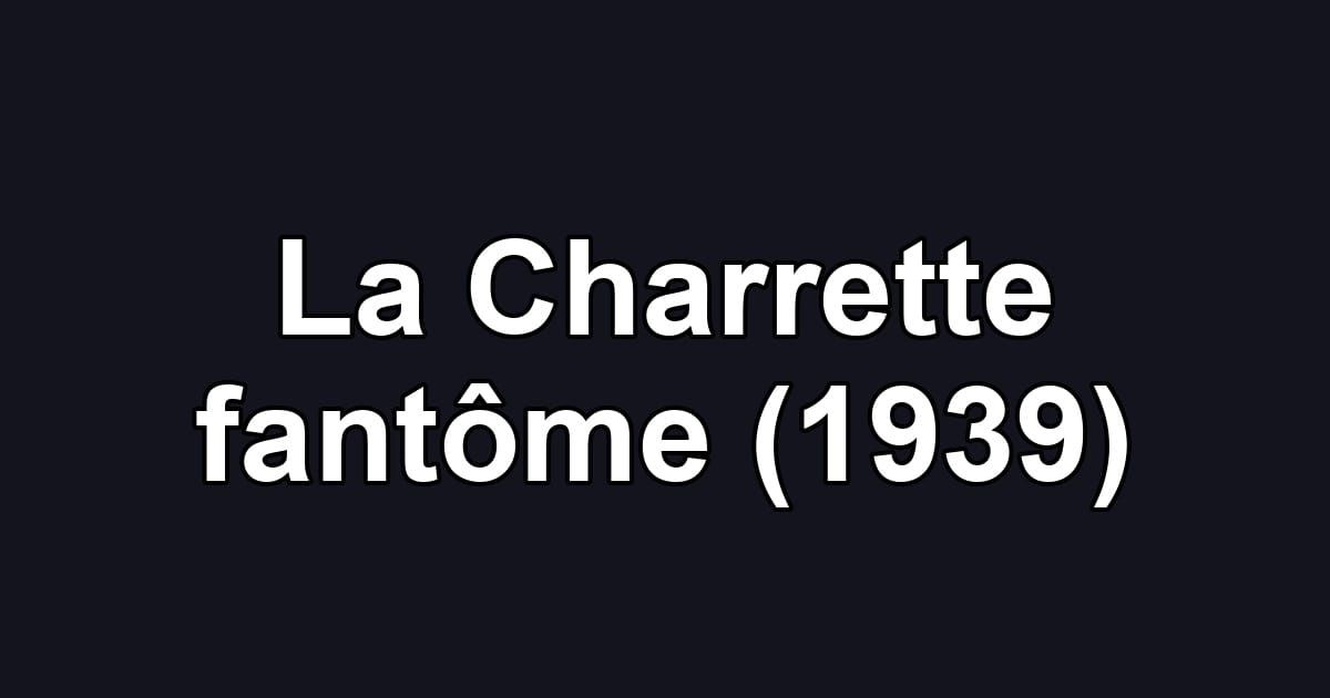 La Charrette fantôme (1939)