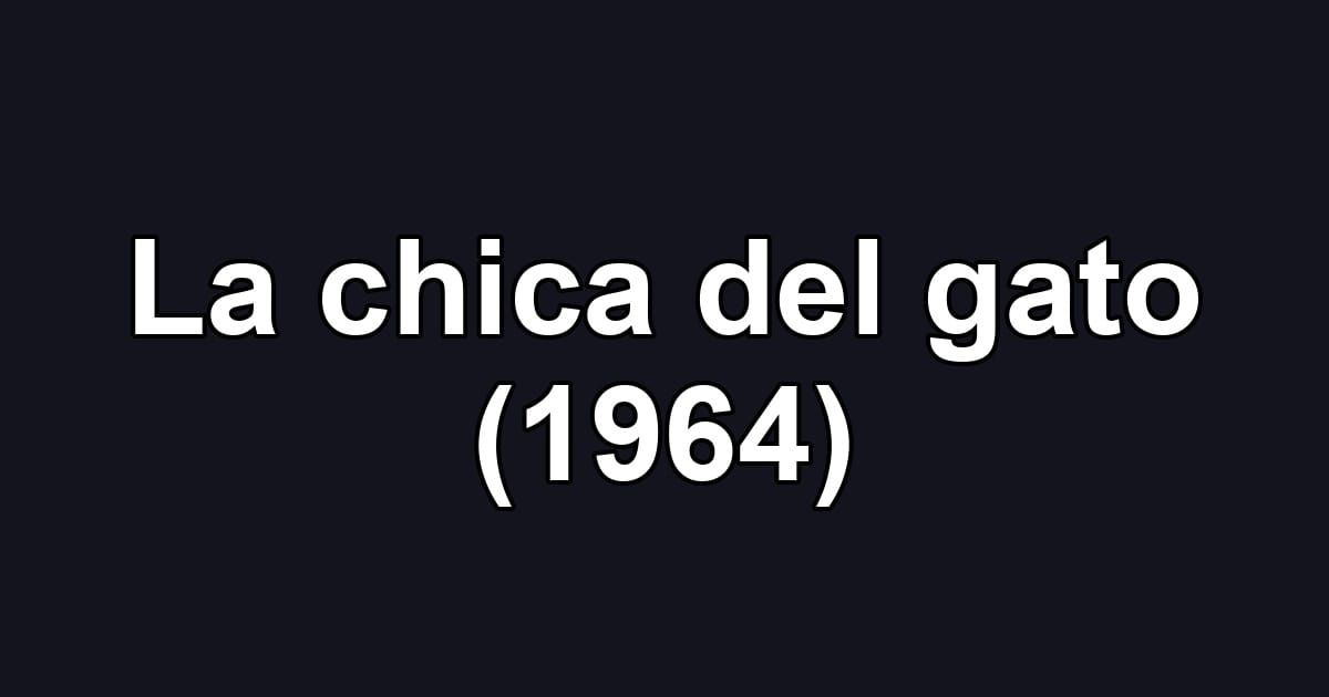 La chica del gato (1964)