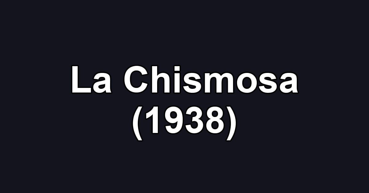 La Chismosa (1938)