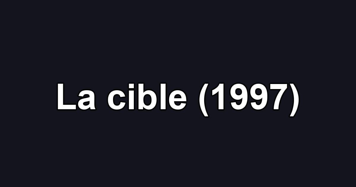 La cible (1997)