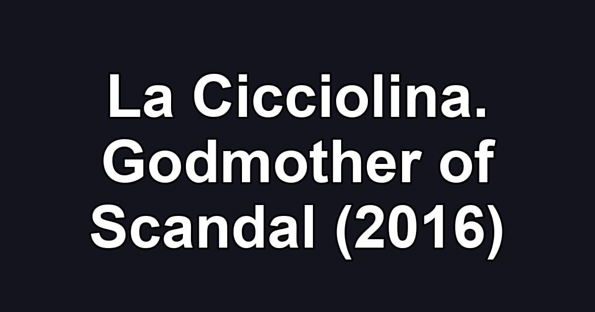 La Cicciolina. Godmother of Scandal (2016)